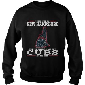 I may live in New Hampshire but I'll always have the Cubs in my DNA shirt 3