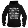 I might look like I’m listening to you but in my head all I can hear is Guinness shirt