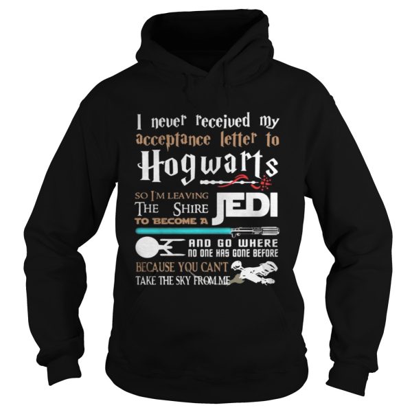 I never received my acceptance letter to Hogwarts shirt