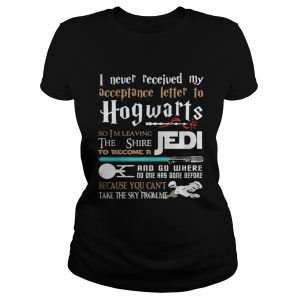 I never received my acceptance letter to Hogwarts shirt 2