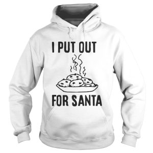 I put out for santa shirt 1