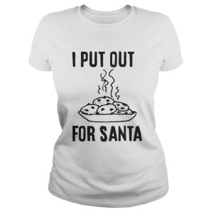 I put out for santa shirt 2