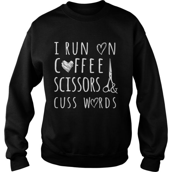 I run on coffee scissors and cuss words shirt