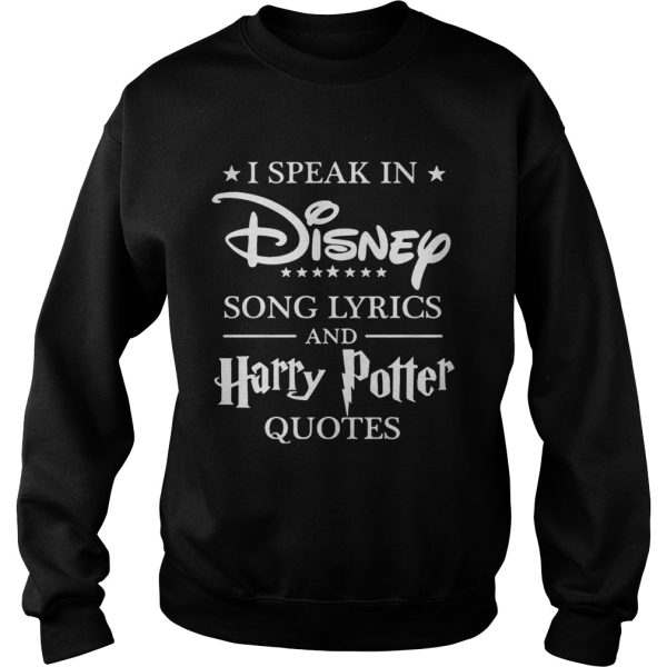 I speak in Disney song lyrics and Harry Potter quotes shirt