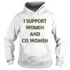 I support women and cis women shirt