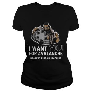I want you for avalanche nearest pinball machine shirt 2