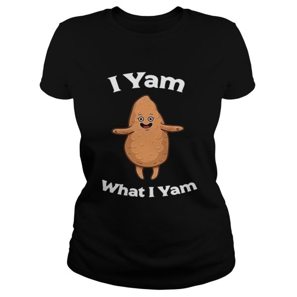 I yam what I yam shirt