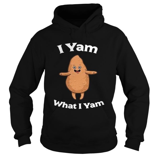 I yam what I yam shirt