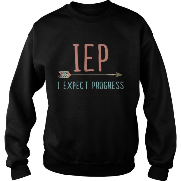 IEP I expect progress shirt