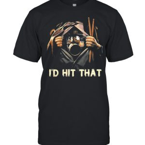 Id hit that Drummer shirt