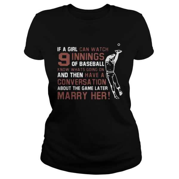 If A Girl Can Watch 9 Innings Of Baseball Know What’s Going On Shirt