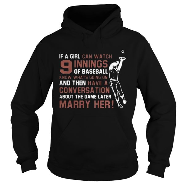 If A Girl Can Watch 9 Innings Of Baseball Know What’s Going On Shirt