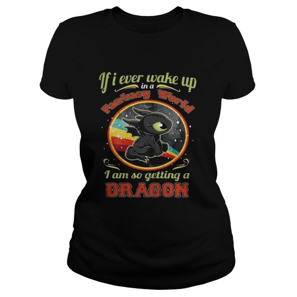 If I ever wake up in a fantasy world I am so getting a dragon shirt