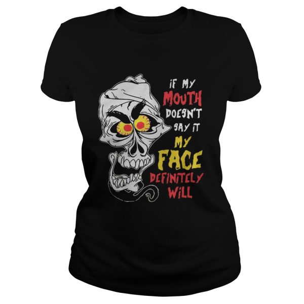 If My Mouth Doesn’t Say It My Face Definitely Will Achmed Genie Version Shirt