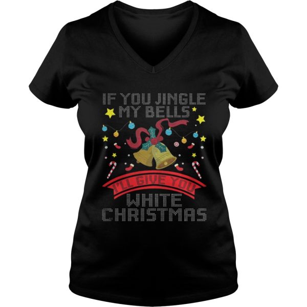 If You Jingle My Bells I’ll Give A White Christmas Classic T-Shirt