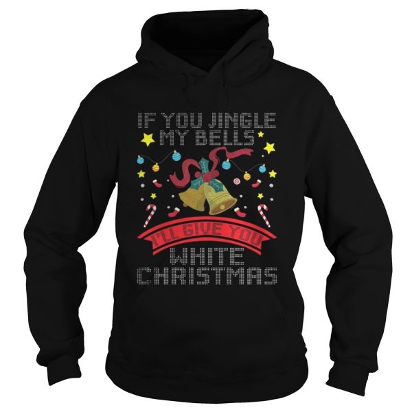 If You Jingle My Bells I’ll Give A White Christmas Classic T-Shirt