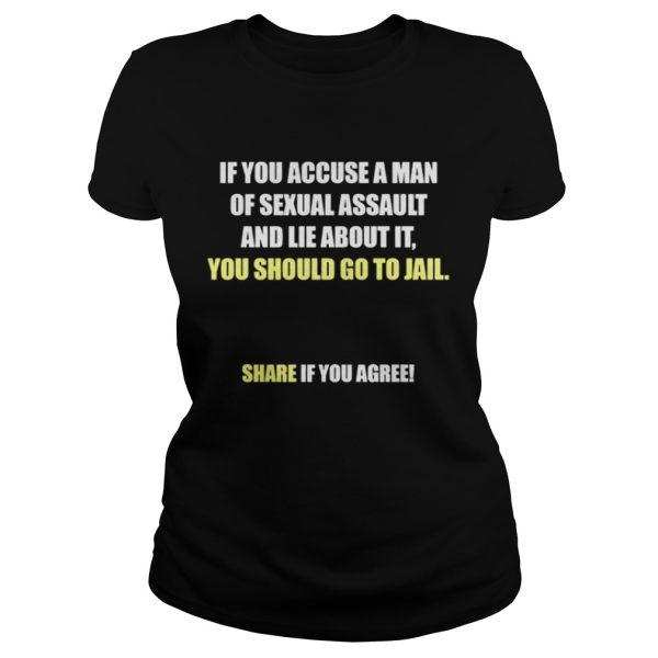 If you accuse a man of sexual You should go to jail share if you agree shirt