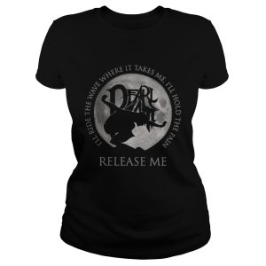 Ill ride the wave where it takes me Ill hold the rain release me shirt 1 Ill ride the wave where it takes me Ill hold the rain release me shirt 2