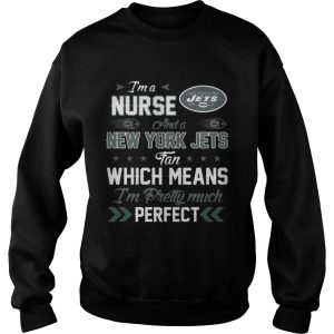 Im A Nurse Jets Fan And Im Pretty Much Perfect Shirt 3