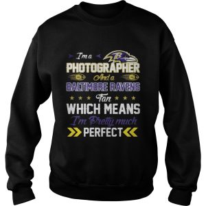 Im A Photographer Ravens Fan And Im Pretty Much Perfect Shirt 3