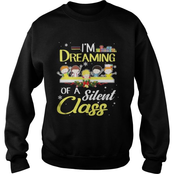 Im Dreaming Of A Silent Class Christmas Shirt