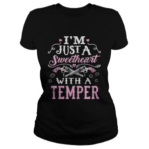 Im Just A Sweetheart with a Temper Shirt 2