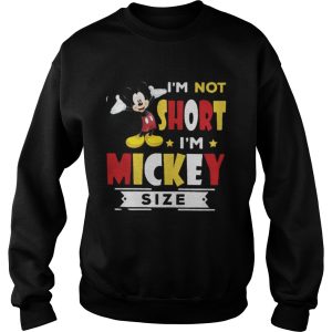 Im Not ShortIm Mickey Size Shirt 3