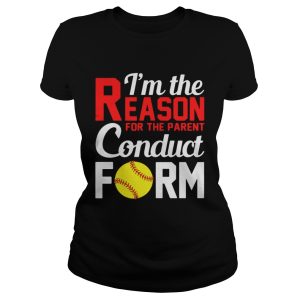 Im The Reason For The Parent Conduct Form Shirt 2
