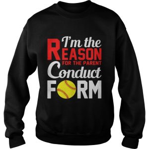 Im The Reason For The Parent Conduct Form Shirt 3