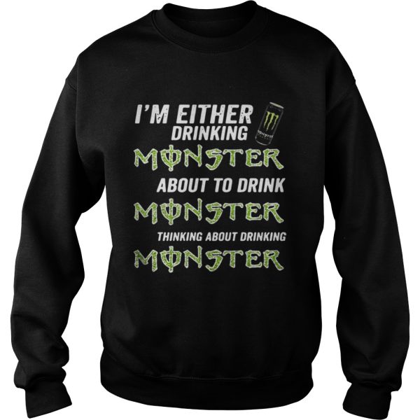 Im either drinking Monster about to drink Monster shirt