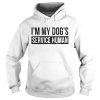 Im my dogs service human shirt