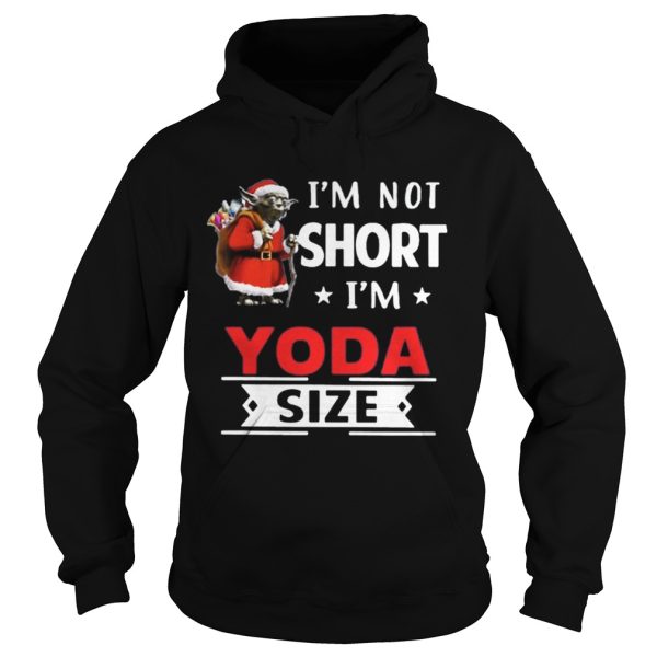 Im not short Im Yoda size Christmas shirt