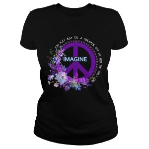 Imagine you may say I'm a dreamer but I'm not the only one shirt 1