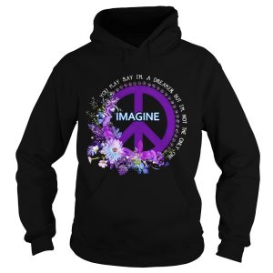 Imagine you may say I'm a dreamer but I'm not the only one shirt 2