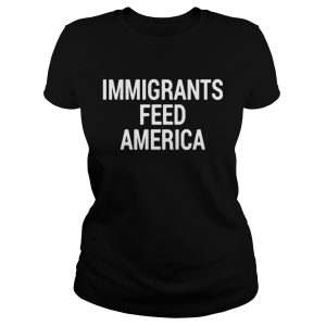 Immigrant feed America shirt Immigrant feed America shirt