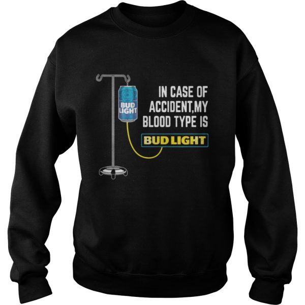 In Case of Accident My Blood Type Is Bud Light Funny T-Shirt