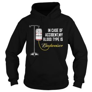 In Case of Accident My Blood Type Is Budweiser Funny T Shirt 1