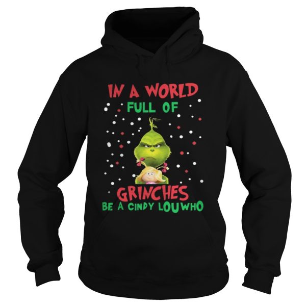 In a world full of Grinches be a cindy lou who Shirt