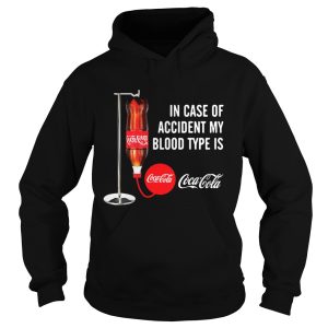 In case of accident my blood type is Coca Cola shirt 1