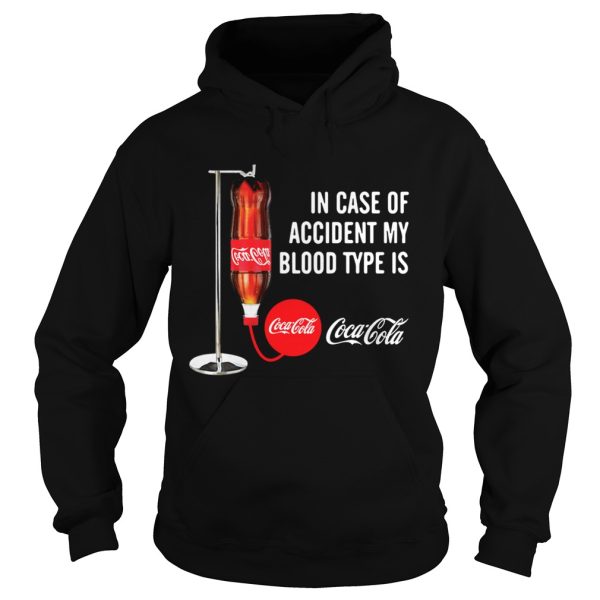 In case of accident my blood type is Coca Cola shirt