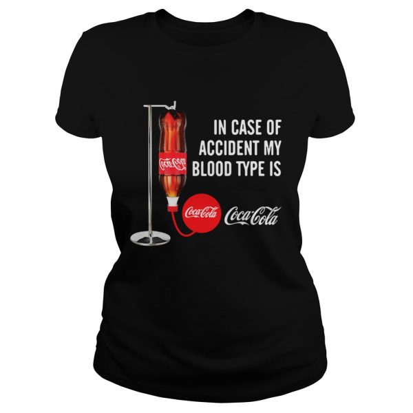 In case of accident my blood type is Coca Cola shirt