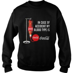 In case of accident my blood type is Coca Cola shirt 3