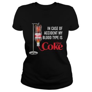 In case of accident my blood type is Diet Coke shirt 2