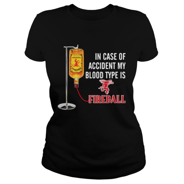 In case of accident my blood type is Fireball shirt