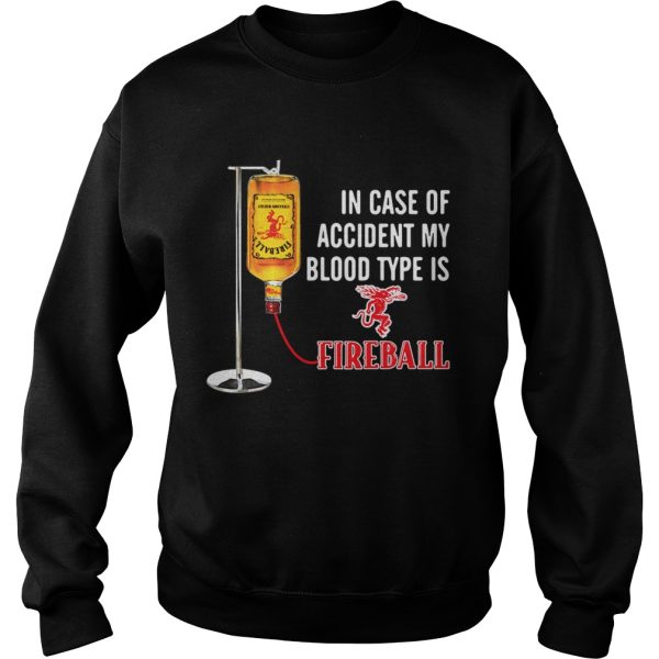 In case of accident my blood type is Fireball shirt