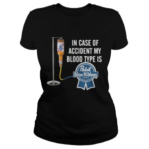 In case of accident my blood type is Pabst Blue Ribbon shirt 1