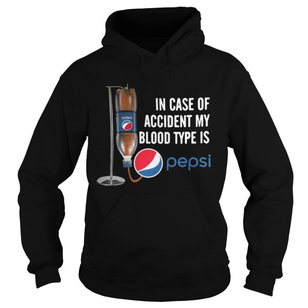 In case of accident my blood type is Pepsi shirt