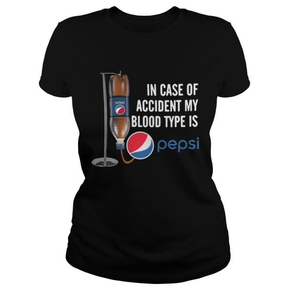 In case of accident my blood type is Pepsi shirt