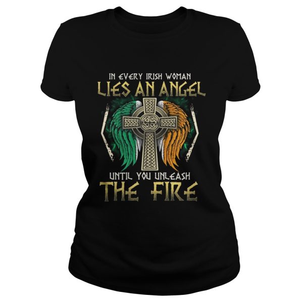 In every Irish woman lies an angel until you unleash the fire shirt