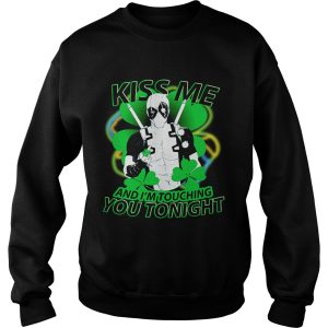 Irish Deadpool kiss me and I'm touching you tonight shirt 3